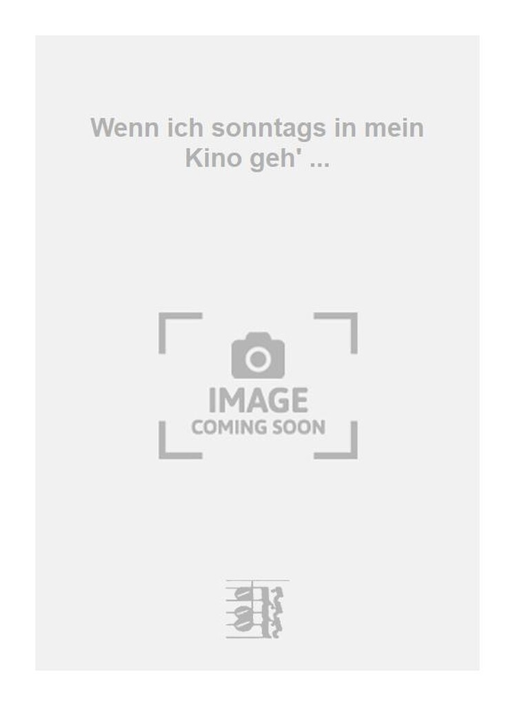 Wenn ich sonntags in mein Kino geh' ...